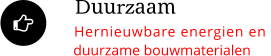 Duurzaam  Hernieuwbare energien en   duurzame bouwmaterialen 